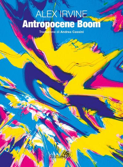 Irvine, A: Antropocene Boom