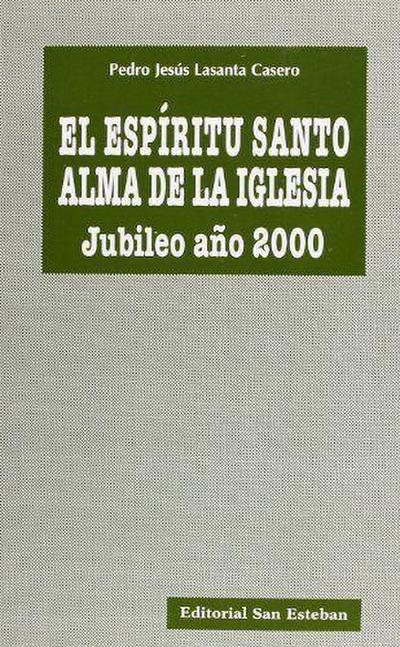El espíritu santo alma de la Iglesia : jubileo año 2000