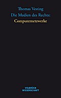 Die Medien des Rechts: Computernetzwerke