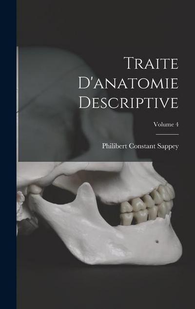 Traite D’anatomie Descriptive; Volume 4