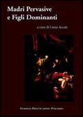 Madri Pervasive e Figli Dominanti