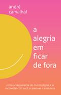 A alegria em ficar de fora