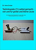 Technikspiele (11) selbst gemacht - von und für große und kleine Leute