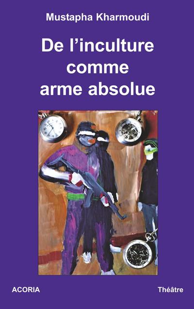 De l’inculture comme arme absolue