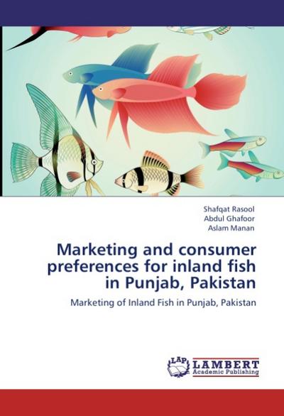 Marketing and consumer preferences for inland fish in Punjab, Pakistan