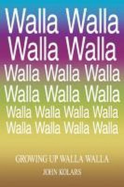 Growing Up Walla Walla