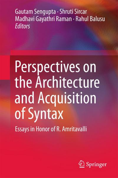 Perspectives on the Architecture and Acquisition of Syntax