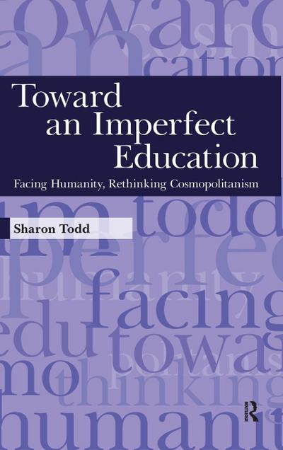 Toward an Imperfect Education