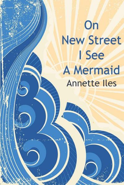 On New Street I See A Mermaid