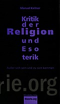 Kritik der Religion und Esoterik: Außer sich sein und zu sich kommen