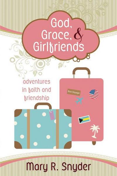 God, Grace, & Girlfriends