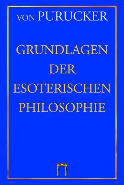 Grundlagen der Esoterischen Philosophie