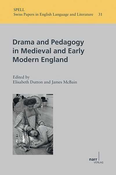 Drama and Pedagogy in Medieval and Early Modern England