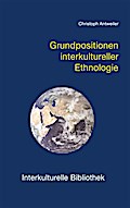 Grundpositionen interkultureller Ethnologie
