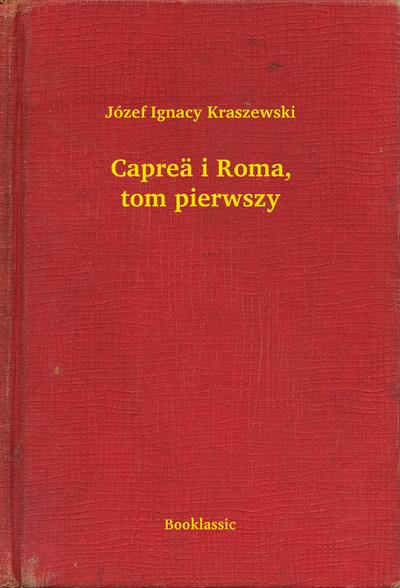 Capreä i Roma, tom pierwszy