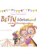 Betty Wirbelwind und die Zirkusüberraschung