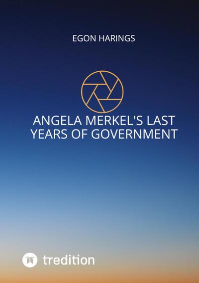 Angela Merkel’s last years of government