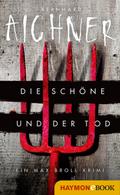 Die Schöne und der Tod von Bernhard Aichner | Ebook