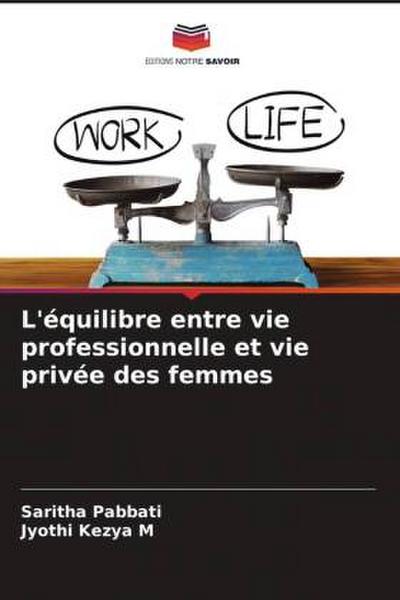 L’équilibre entre vie professionnelle et vie privée des femmes