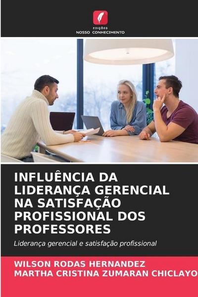 INFLUÊNCIA DA LIDERANÇA GERENCIAL NA SATISFAÇÃO PROFISSIONAL DOS PROFESSORES