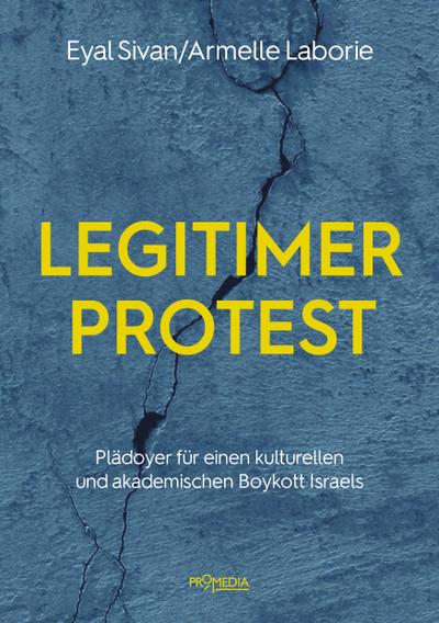 Legitimer Protest: Plädoyer für einen kulturellen und akademischen Boykott Israels