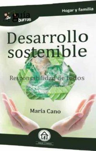 Desarrollo sostenible : responsabilidad de todos