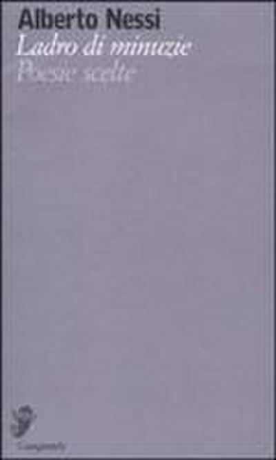 Ladro di minuzie. Poesie scelte (1969-2009)