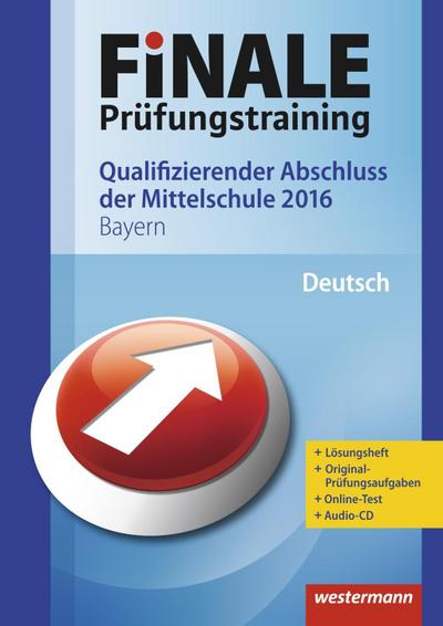 Finale Prüfungstraining 2016 - Qualifizierender Abschluss der Mittelschule Bayern, Deutsch mit Audio-CD