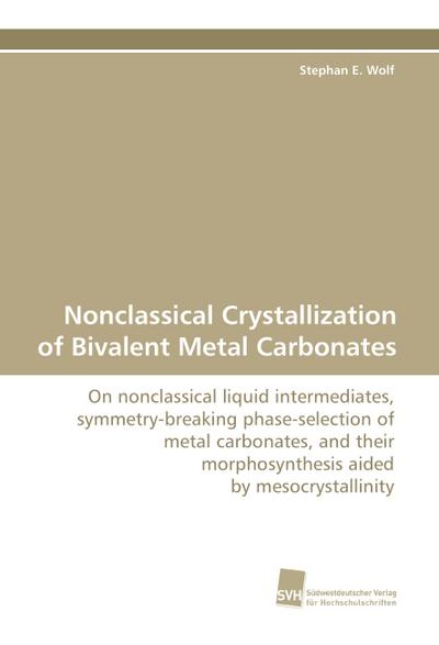 Nonclassical Crystallization of Bivalent Metal Carbonates