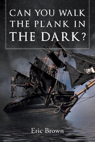 Can You Walk The Plank in The Dark?