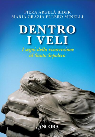 Dentro i veli. I segni della risurrezione al Santo Sepolcro