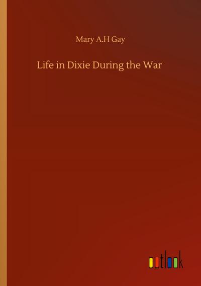 Life in Dixie During the War