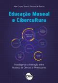 Educação museal e cibercultura