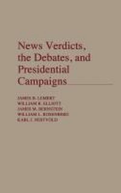 News Verdicts, the Debates, and Presidential Campaigns