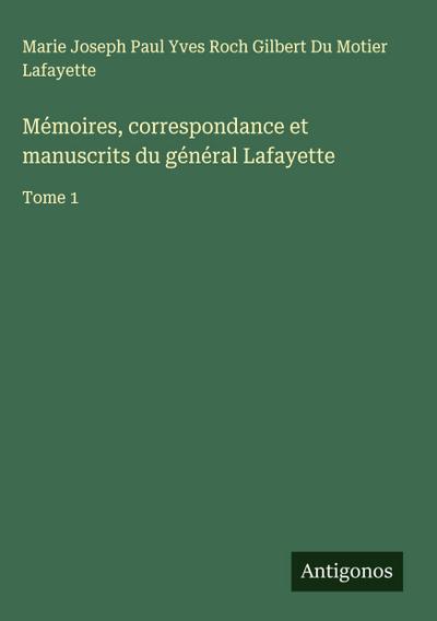 Mémoires, correspondance et manuscrits du général Lafayette
