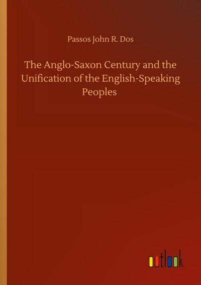 The Anglo-Saxon Century and the Unification of the English-Speaking Peoples