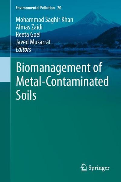 Biomanagement of Metal-Contaminated Soils (Environmental Pollution, Band 20)
