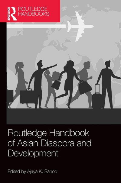 Routledge Handbook of Asian Diaspora and Development