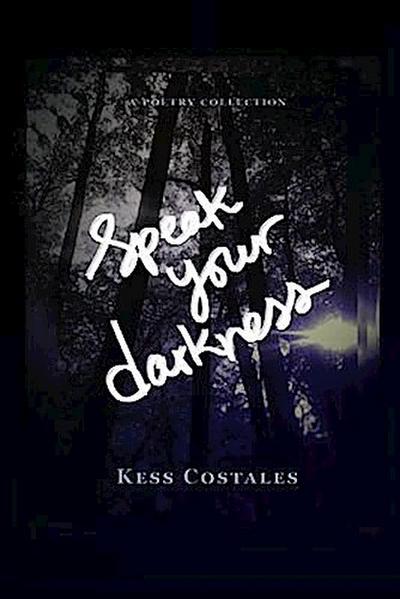 Speak Your Darkness