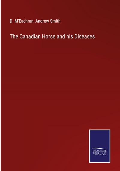 The Canadian Horse and his Diseases