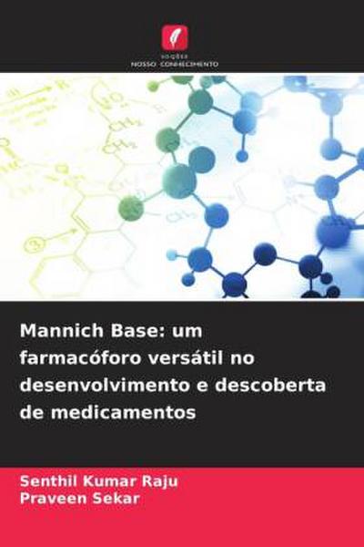 Mannich Base: um farmacóforo versátil no desenvolvimento e descoberta de medicamentos