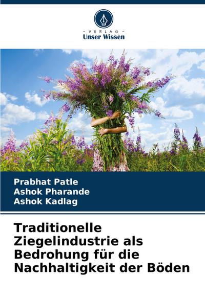 Traditionelle Ziegelindustrie als Bedrohung für die Nachhaltigkeit der Böden