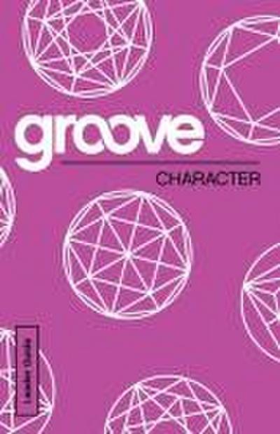 Groove: Character Leader Guide