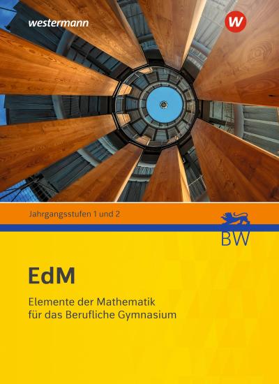 Elemente der Mathematik für berufliche Gymnasien. Schülerband. Für Baden-Württemberg