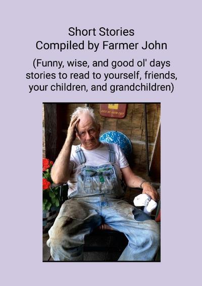 Short Stories Compiled by Farmer John