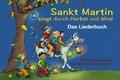 Sankt Martin singt durch Herbst und Wind - Das Liederbuch