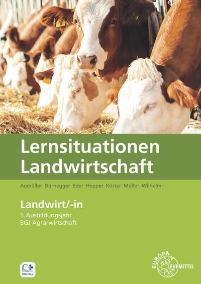 Lernsituationen Landwirtschaft - Landwirt/-in 1. Ausbildungsjahr / BGJ Agrarwirtschaft