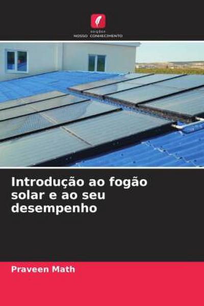 Introdução ao fogão solar e ao seu desempenho