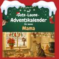 Der Gute-Laune-Adventskalender für meine Mama