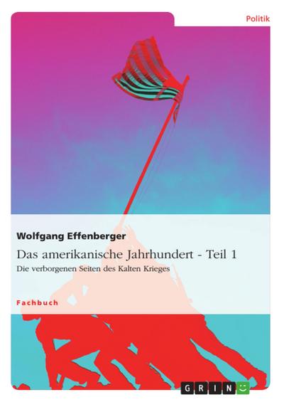 Das amerikanische Jahrhundert - Teil 1